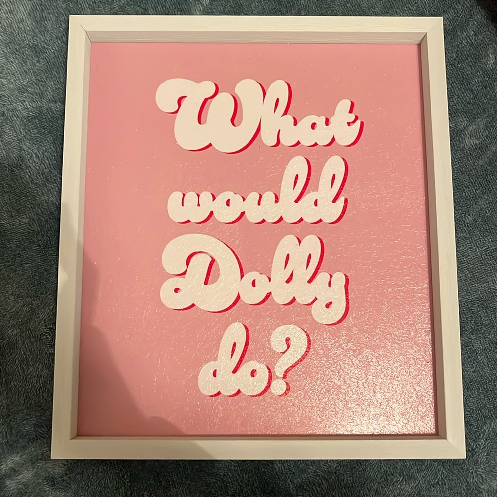 “What would Dolly do?” Sign